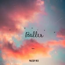 Malcolm No X – Baller