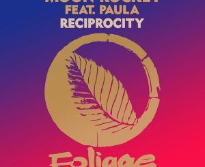 Moon Rocket – Reciprocity Ft. Paula