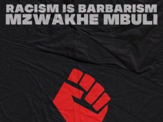 Mzwakhe Mbuli – Racism is Barbarism