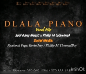 SoulGangMusiC & Phillip M – Dlala Piano (Vocal Mix)