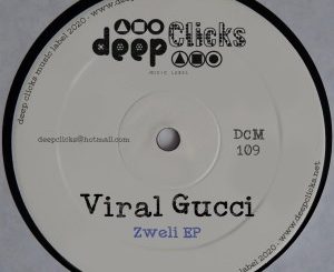 Viral Gucci – Zweli (Original Mix)