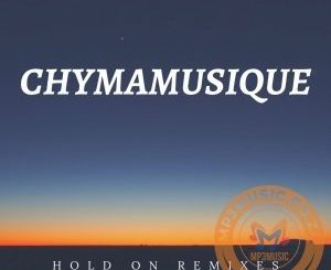 Chymamusique – Hold On (Mr KG Sunset Remix) Ft. Siya