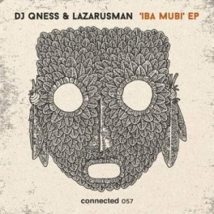 DJ Qness & Lazarusman – Iba Mubi (Club mix)
