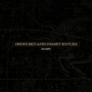 Da Capo – Orion’s Belt (Afro Swanky Bootleg)