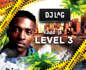 Dj Lag – Road To Level 3