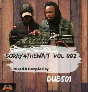 Dub501 – Sorry4TheWait Vol 002 Mix