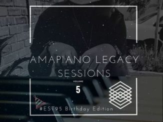 Gaba Cannal – AmaPiano Legacy Sessions Vol.05 (#Est95 Birthday Edition)