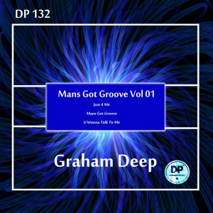Graham Deep – Mans Got Groove, Vol. 01
