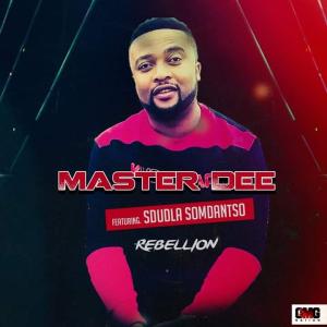 Master Dee – Rebellion (Remix) Ft. Sdudla Somdantso