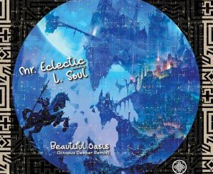 Mr.Eclectic & L.Soul – Beautiful Oasis (Dj Octopuz Deeper Remix)