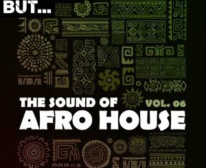 Nothing But… The Sound of Afro House, Vol. 06
