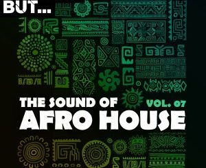 Nothing But… The Sound of Afro House, Vol. 07