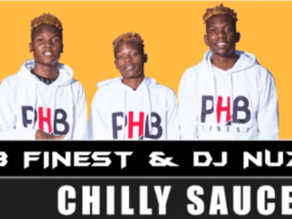 PHB Finest & DJ Nuzz – Chilly Sauce