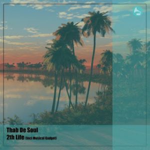 Thab De Soul – 2th Life (incl. Musical Gadget)