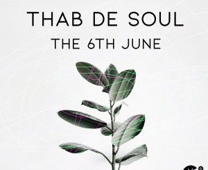 Thab De Soul – The 6th June