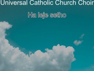 Universal Catholic Church Choir – Ha Leje Setho