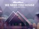 Veja Vee Khali – We Need You House