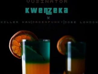 Vusinator – Kwenzeka Ft. Killer kau, Jadenfunky & Jobe London