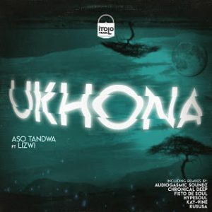 Aso Tandwa – Ukhona Ft. Lizwi (Incl. Remixes)