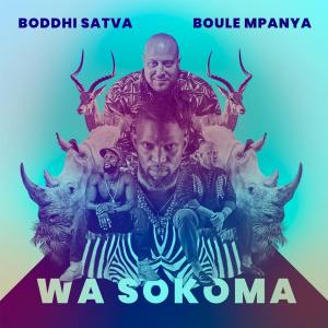 Boddhi Satva & Boule Mpanya – Wa Sokoma