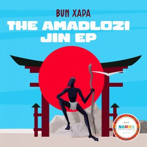 Bun Xapa – The Amadlozi Jin