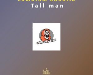 Camblom Subaria – Tall Man