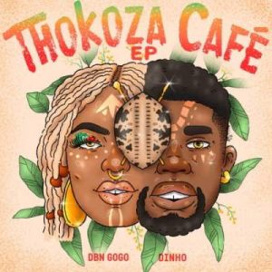 DBN Gogo & Dinho – Thokoza Cafe