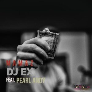 DJ Ex – Mamaz (Extended Mix) Ft. Pearl Andy