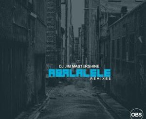 Dj Jim Mastershine – Aba Lalele (Remixes)