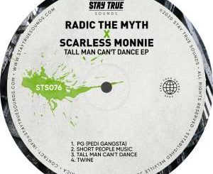 Radic The Myth & Scarless Monnie – Tall Man Can’t Dance