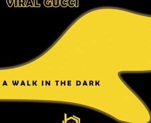 Viral Gucci – A Walk in the Dark