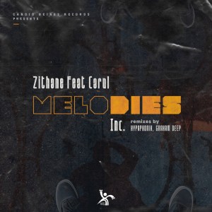 Zithane & Carol – Melodies (Incl. Remixes)