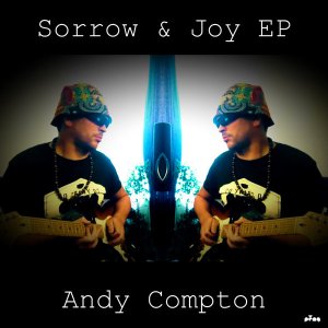 Andy Compton – Sorrow & Joy
