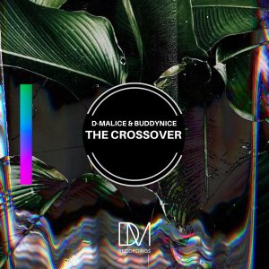 D-Malice & Buddynice – The Crossover (Original Mix)