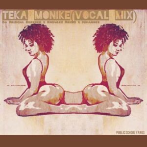 Da Muziqa Blesser, Knowlez MuziQ & Johannes – Teka Monike (Vocal Mix)