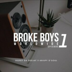 Dopey Da Deejay & Krispy D’soul – Broke Boys Worldwide