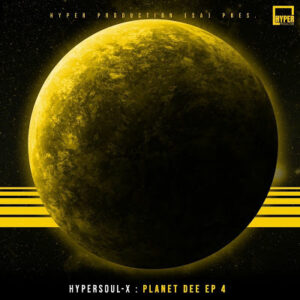 HyperSOUL-X – Planet Dee EP 4