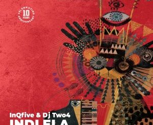 InQfive & DJ Two4 – Indlela (Original Mix)