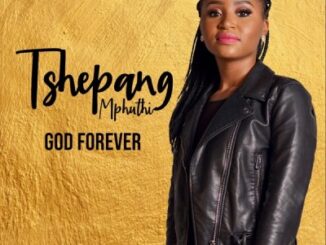 Tshepang Mphuthi – God Forever