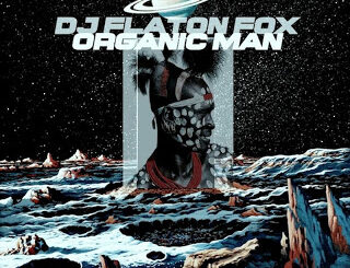 DJ Flaton Fox – Organic Man