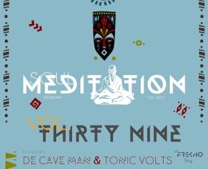 De Cave Man & TonicVolts – Soul Meditation Sessions 39