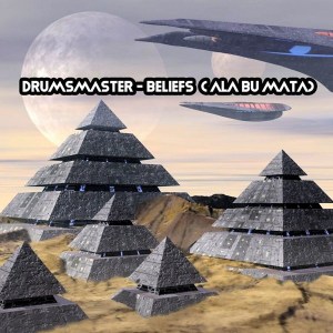 Drumsmaster – Beliefs (Ala Bu Mata)