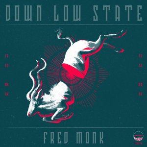 Fred Monk – Down Low State
