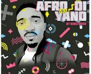 KingTouch – Afro Di Yano