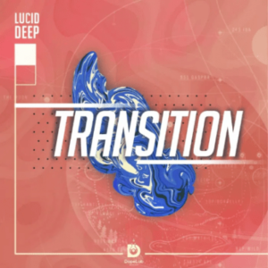 Lucid Deep – Transition