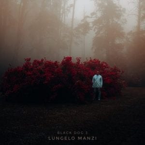 Lungelo Manzi – Black Dog 3 (Cover Artwork + Tracklist)