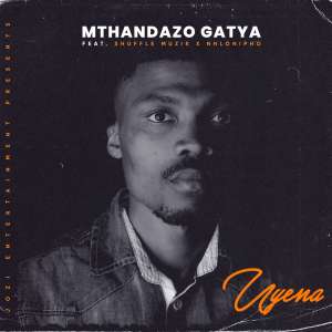 Mthandazo Gatya – Uyena Ft. Shuffle Muzik & Nhlonipho