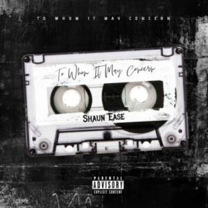 Shaun Ease – To Whom It May Concern