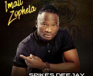 Spikes Deejay – Imali Zophela Ft. Nokwazi, Madluphuthu & Next Level