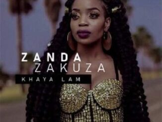 Zanda Zakuza – Khaya Lam